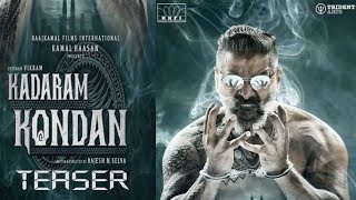 Kadaram Kondan Teaser | Kamal Haasan | Chiyaan Vikram | Rajesh M Selva | Ghibran