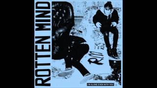 Rotten Mind - I Am Alone Even With you (Full Album)