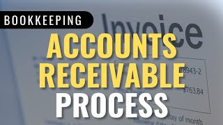 Accounts Receivable Process Explained | Bookkeeping Basics
