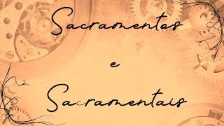 Sacramentos e Sacramentais