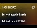 Sur les traces des Gaulois, avec Laurent Olivier