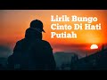 Lirik Bungo Cinto Di Hati Putiah