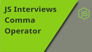 JS Interview - Comma Operator - Question 30