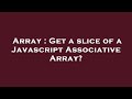 Array : Get a slice of a Javascript Associative Array?