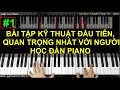 ✅ #1 | Bài Kỹ Thuật Đầu Tiên Quan Trọng Nhất Khi Học Piano | Tuấn Lưu Piano |