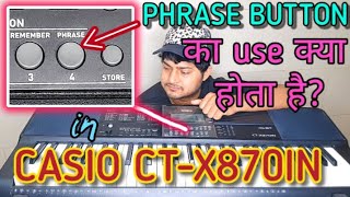 use of phrase button in Casio CTX 870 IN