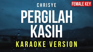 Pergilah Kasih - Chrisye (Karaoke) FEMALE KEY