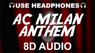 AC Milan Official Anthem (8D AUDIO) | Theme Song
