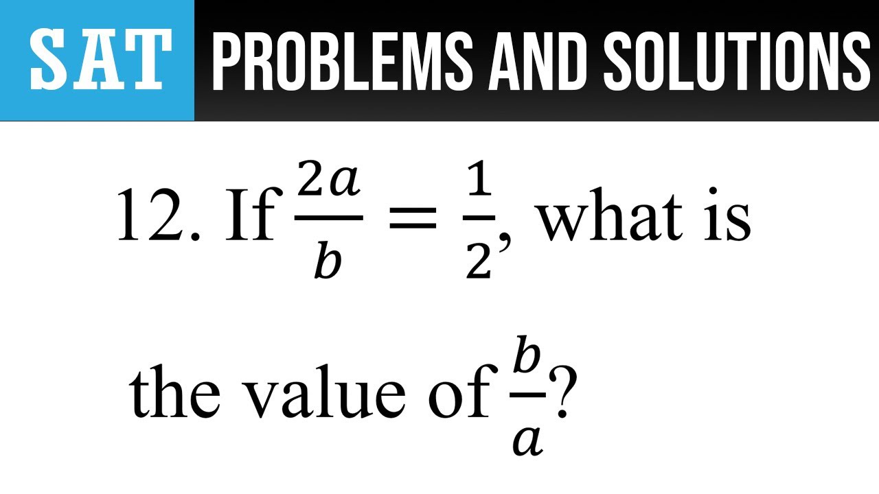 12. If 2a/b=1/2, What Is The Value Of B/a? - YouTube