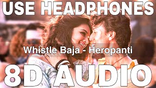 Whistle Baja (8D Audio) || Heropanti || Tiger Shroff || Kriti Sanon || Manj, Nindy Kaur, Raftaar