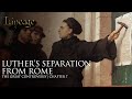 Luther's Separation from Rome | The Great Controversy | Chapter 7 | Lineage