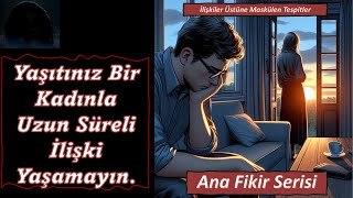 Yaşıtınız Bir Kadınla İlişki Zaman Kaybıdır. | (Makalelerle açıkladık)