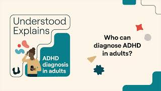 Who can diagnose ADHD in adults? | Understood Explains