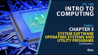 Chapter 5 -System Software: Operating Systems and Utility Programs Continuation