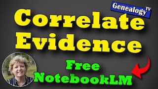 Notebook LM for Genealogy Research