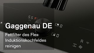 Flex-Induktionskochfeld mit integrierter Muldenlüftung – Reinigung der Fettfilter | Gaggenau