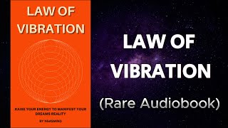 Law of Vibration - Raise Your Energy To Manifest Your Dreams Reality Audiobook