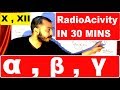 RadioActivitY 03 : ALPHA BETA GAMMA Emission & PROPERTIES : Class X , XII