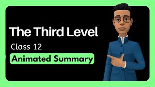 The Third Level Class 12 Summary