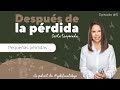 Pequeñas pérdidas | Podcast | T6e05 | Gaby Tanatóloga