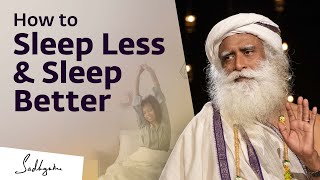 How to Sleep Less & Sleep Better