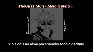 THEGUST MC'S - Meio a Meio (⭐ LETRA)