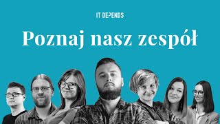 IT Depends Meetup #8 - 29.09.2021 - Poznaj nasz zespół