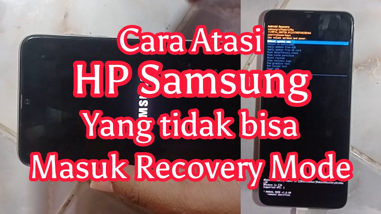 Hp Samsung Tidak Bisa Masuk Recovery Mode Begini Cara Mengatasinya ...