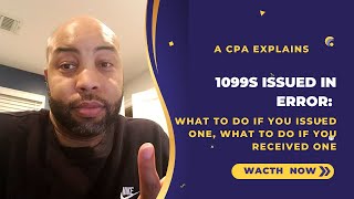 1099s Issued in Error: What To Do If You Issued One, What To Do If You Received One