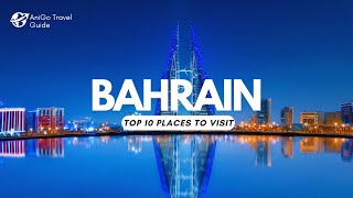 Discover Bahrain: Top 10 Must-Visit Gems