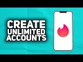 How To Create Unlimited Accounts on Tinder | 2023 Easy