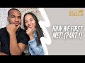 HOW WE FIRST MET (PART 1) // Young Married Couple Shares Their Story