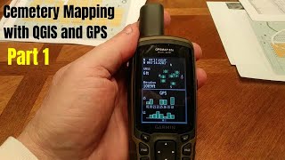 PART 1: Using QGIS and GPS for Cemetery Mapping and Management | Garmin 65S