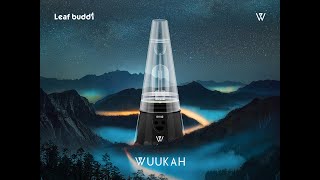 How to use Leaf Buddi Wuukah Rig Vaporizer