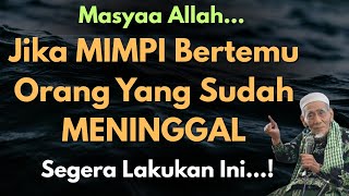 🔥JANGAN DI ABAIKAN❗️Inilah Arti Mimpi Bertemu Dengan Orang Yang Sudah Meninggal 🔥
