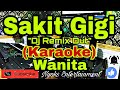 SAKIT GIGI - Meggy Z (KARAOKE) Dangdut Remix Dj || Nada Wanita