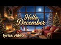 Hello December (Cozy Christmas Is Here) | Cozy Christmas Pop – The Lyrical Lanterns