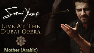 Sami Yusuf Mother (Arabic) (Live at the Dubai Opera)