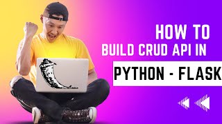 Python Flask API Development - Fetch CRUD Data 04