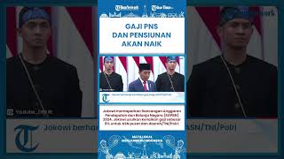 SHORT | Jokowi Usulkan Kenaikan Gaji ASN, TNI-Polri Naik 8 Persen, dan Uang Pensiunan Jadi 12 Persen