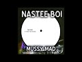 Nastee Boi | Mussy Mad (--M Dub)