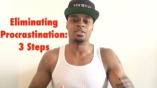 Procrastination: 3 Steps To Elimination [Q&A #95] | Dre Baldwin