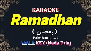 Ramadhan KARAOKE LIRIK Nada Pria / Cowok / Male Key | Maher Zain  ( ماهر زين ) Malay/Bahasa Version