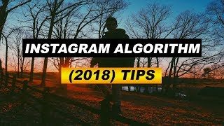 How To Beat Instagram’s New Algorithm | Boost Your Engagement (2018)