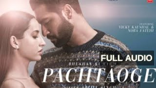 Pachtaoge Full Song - Nora Fatehi- By Atif Aslam Version Hit Song