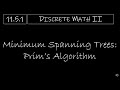 Discrete Math II - 11.5.1 Minimum Spanning Trees: Prim's Algorithm