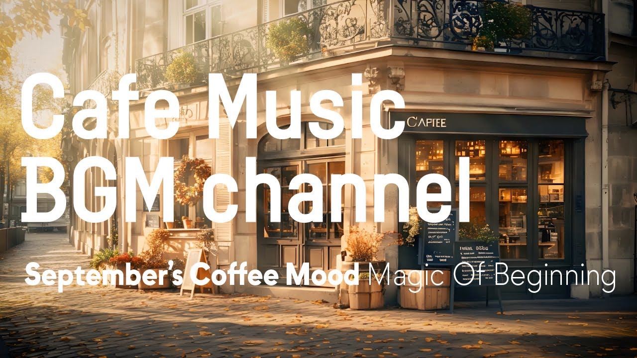 Cafe Music Bgm Channel Magic Of Beginning Official Music Video