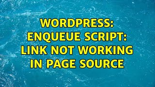 Wordpress: Enqueue script: link not working in page source