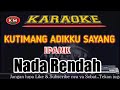 KUTIMANG ADIKKU SAYANG Ipank Karaoke/Lirik Nada Rendah.