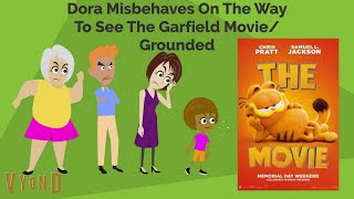 Dora Misbehaves On The Way To See The Garfield Movie/Grounded 500 Subscribers Special